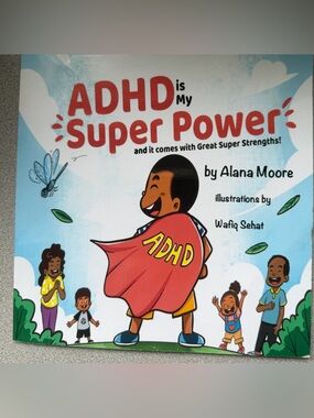 ADHD Is My Super Power by Alana Moore - Colorful Children's Picture Book